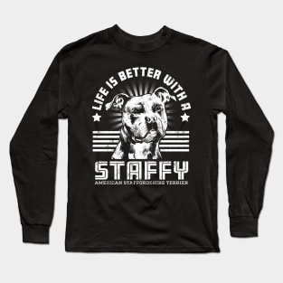 Staffordshire Terrier - Life is better with a Staffy Long Sleeve T-Shirt